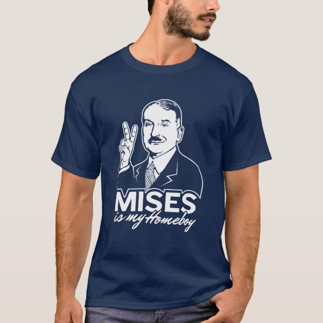 Ludwig von Mises är min HomeboyT-tröja T-shirt (Framsida)