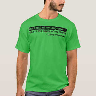 Ludwig Wittgenstein Quote 2 T Shirt