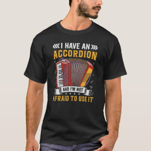 Luft Accordion Musician Accordionist jag har en ac T Shirt