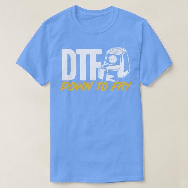 Luft Fryer DTF ned till Fry T Shirt (Design framsida)