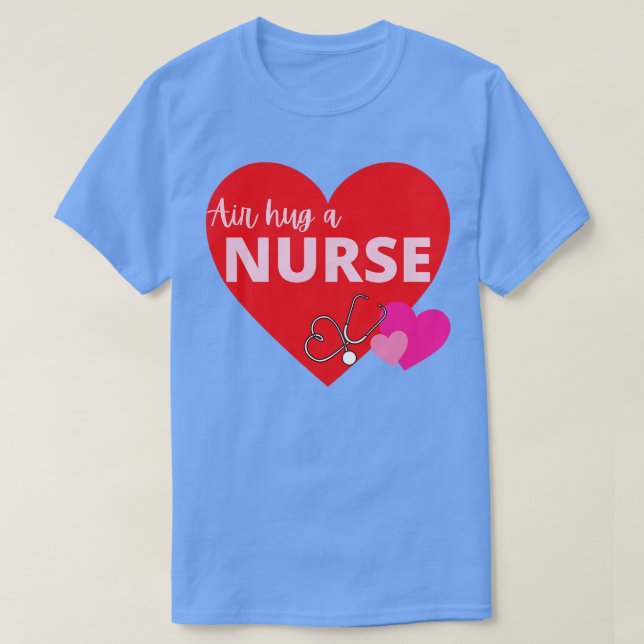 Luft Hug a Nurse Valentines day T Shirt (Design framsida)