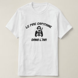 Luft kapten med texten Le pire capitaine dans l'lu T-shirt