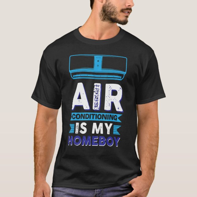 Luft-konditionering är min hempojke t shirt (Framsida)