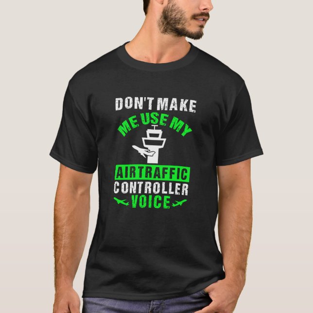Luft Traffic Controller Voice Funny Quote T Shirt (Framsida)