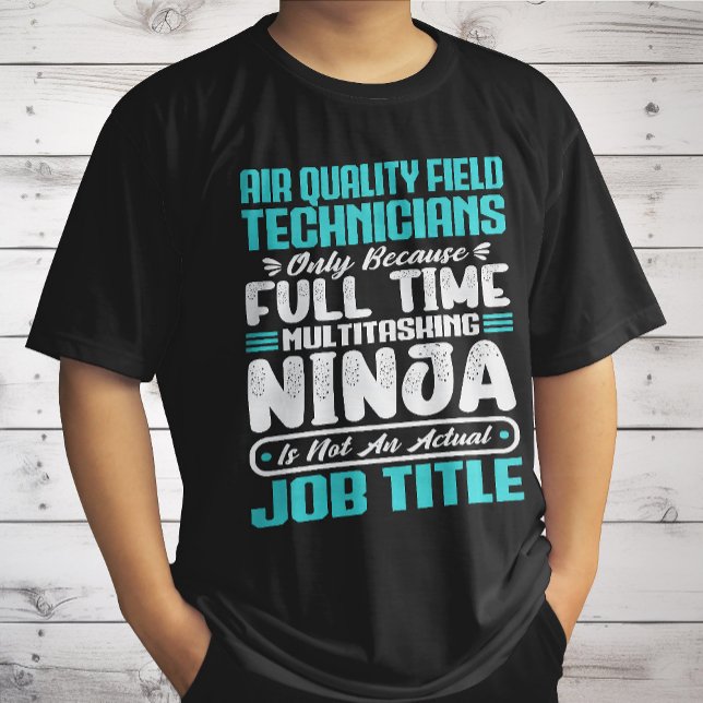Luftkvalitet Fälttekniker Jobbtitel Yrke T Shirt (Skapare uppladdad)