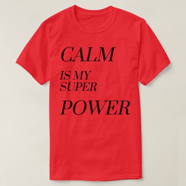 Lugn är min supermakt t shirt (Design framsida)
