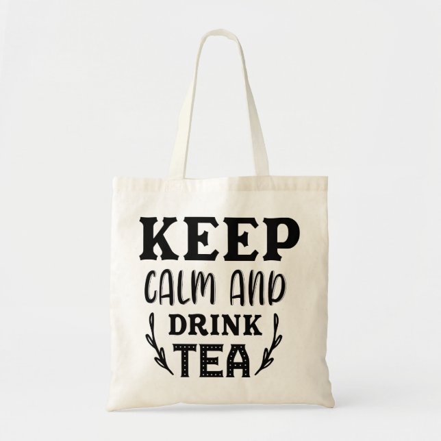 LUGN AV behålla OCH DRYCK TEA Tygkasse (Framsidan)