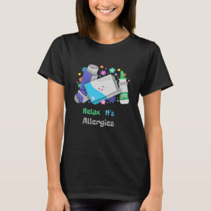Lugn, det är Allergier, jag är inte sjuk! T Shirt