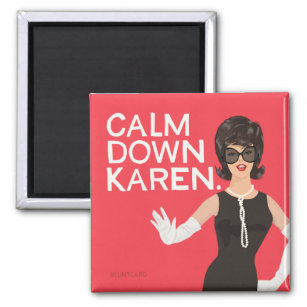 Lugn Down Karen Magnet