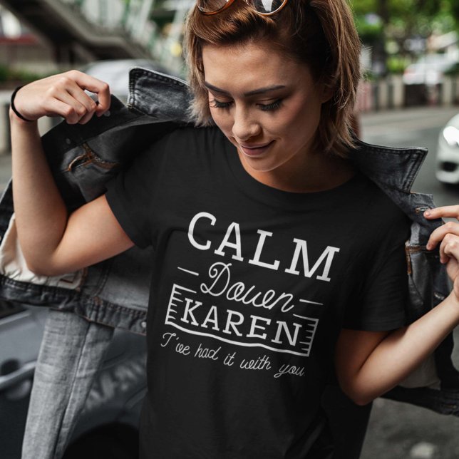 Lugn Down Karen T Shirt (Skapare uppladdad)