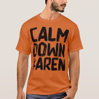 Lugn Down Karen T Shirt