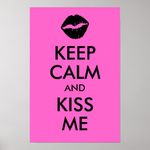Lugn för behålla och Kiss Me Skriv ut Poster