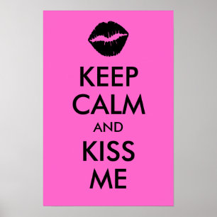 Lugn för behålla och Kiss Me Skriv ut Poster