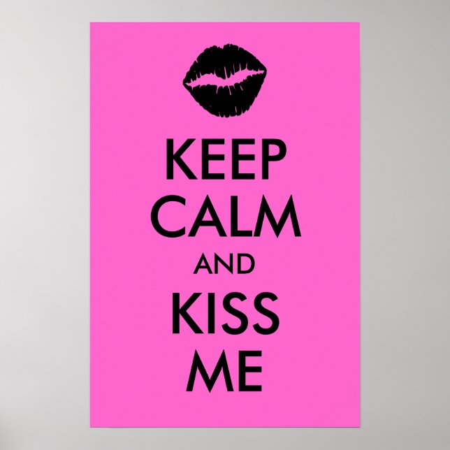 Lugn för behålla och Kiss Me Skriv ut Poster (Framsidan)