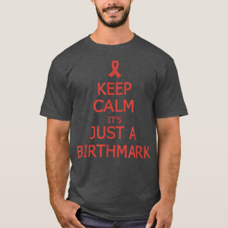 Lugn för Birthmark Awareness Shirt Behålla Det är T Shirt