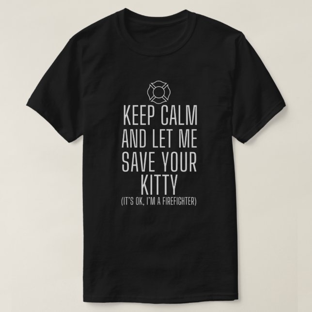 Lugn för brandbekämpning behålla spara kattunge t shirt (Design framsida)