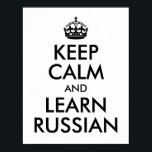 Lugn för vit och svart Behålla och Lär dig ryska Poster<br><div class="desc">Att lära sig det ryska språket? Behållans lugn och fortsätt! Det här är en anpassade-textdesign som baseras på den här klassiska vintage affisch-designen för älskare. Den har en svart krona och blocktext. Men du kan skapa din egen parodi poster för väggen om du redigerar texten.</div>