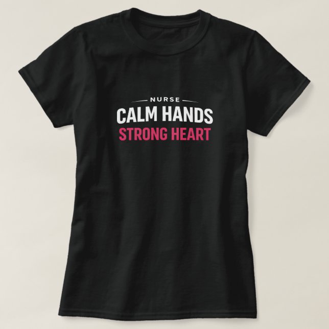 Lugn Hands Stark Hjärtan Sjuksköterska Kvinnor T-S T Shirt (Design framsida)