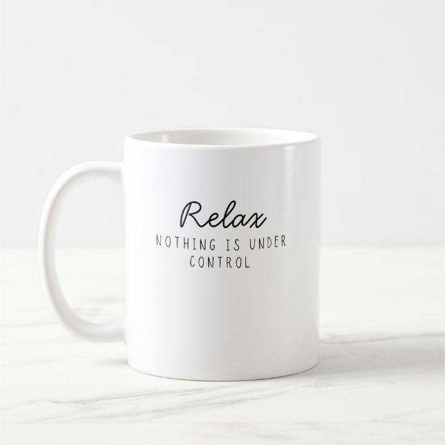 Lugn ingenting är under kontroll Roligt Sarktiskt  Kaffemugg (Vänster)