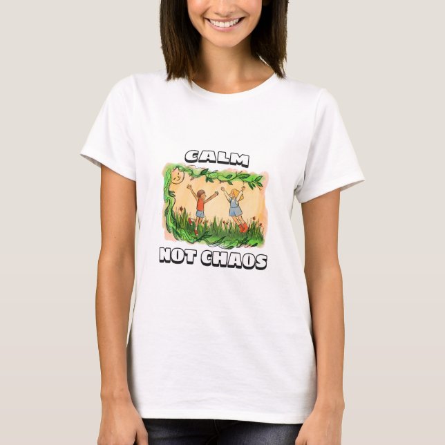Lugn, inte Chaos fredliga hem T Shirt (Framsida)
