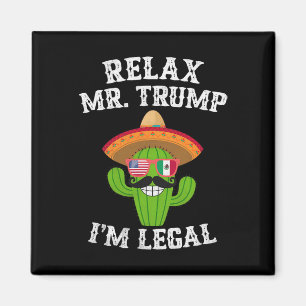 Lugn Mr Trump jag är laglig - Rolig Cinco De Mayo Magnet
