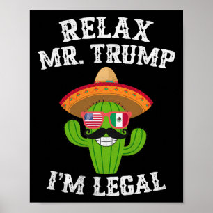 Lugn Mr. Trump jag är laglig - Rolig Cinco De Mayo Poster