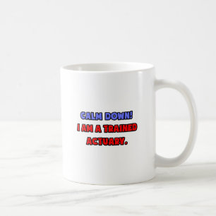 Lugn nedåt ... Jag är utbildad aktuarie Kaffemugg