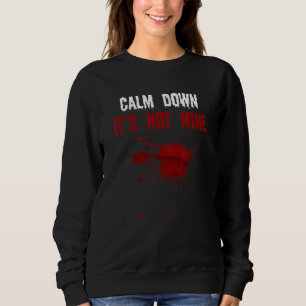 Lugn ner Det är inte min fake Blood Strains Spooky T Shirt