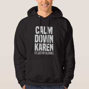 Lugn ner Karen Det är bara Allergies Karen Funny Q Hoodie