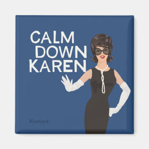 Lugn ner Karen Magnet