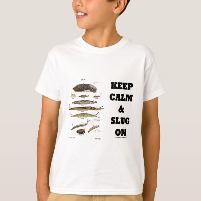 Lugn och påslagning av behålla (Slug Humor) Tee Shirt (Framsida)