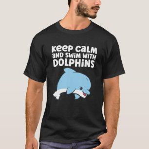 Lugn och Simma av delfinernas Behålla i havet T Shirt