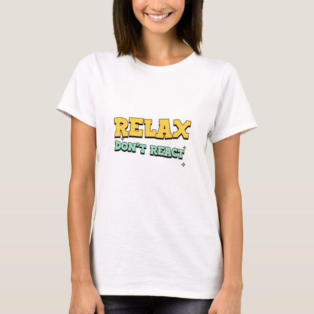 Lugn, reagera inte Fredligt hem T Shirt (Framsida)
