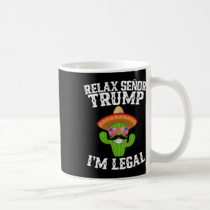 Lugn Señor Trump - Jag är laglig - Cinco De Mayo 2 Kaffemugg