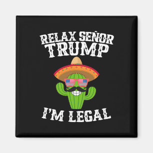 Lugn Señor Trump - Jag är laglig - Cinco De Mayo 2 Magnet