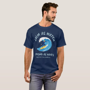 Lugn som vatten, stark som vågor t shirt