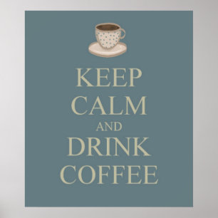 Lugna behålla och drinkkaffeaffisch poster