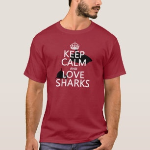 Lugna behålla och kärlekhajar (anpassadefärger) tee shirt