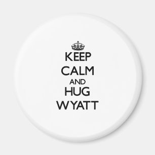 Lugna behålla och kram Wyatt Magnet