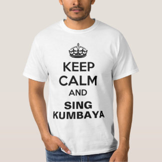 Lugna Kumbaya för behålla skjorta Tee