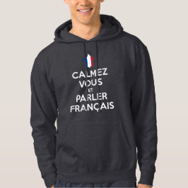 Lugna ner och tala franska hoodie