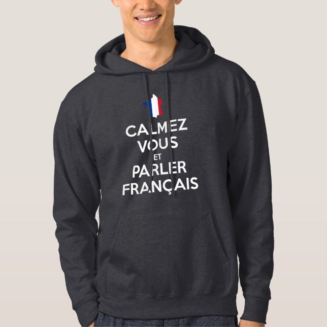 Lugna ner och tala franska hoodie (Framsida)