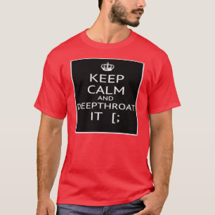 Lugna och djup hals för behålla det -- T-tröja T Shirt