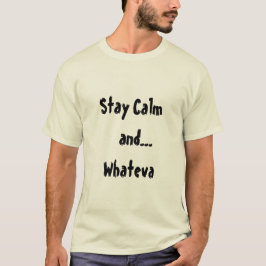 Lugnat stag och… Whateva citationsteckenmanar T-shirt