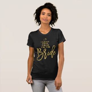 Lugnen Gold Foil I Cant Behålla Im the Bride Tee Shirt