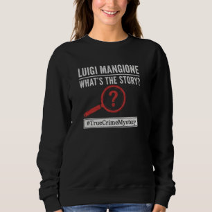 Luigi Mangione - Vad är historien? Mysterium hoodi T Shirt