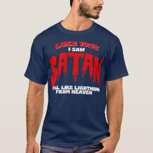 Luke 1018 Jag såg Satan falla som blixt från hea T Shirt