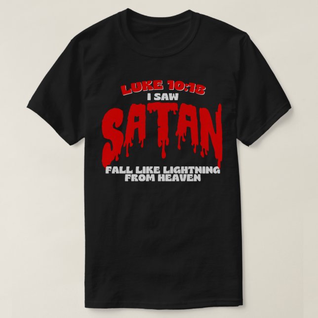Luke 1018 Jag såg Satan falla som blixt från hea T Shirt (Design framsida)