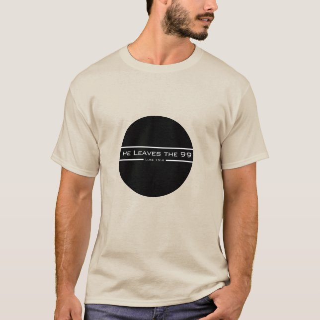 Luke 15:4 Han lämnar 99 T Shirt (Framsida)