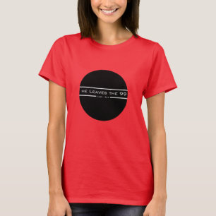 Luke 15:4 Han lämnar 99 T Shirt